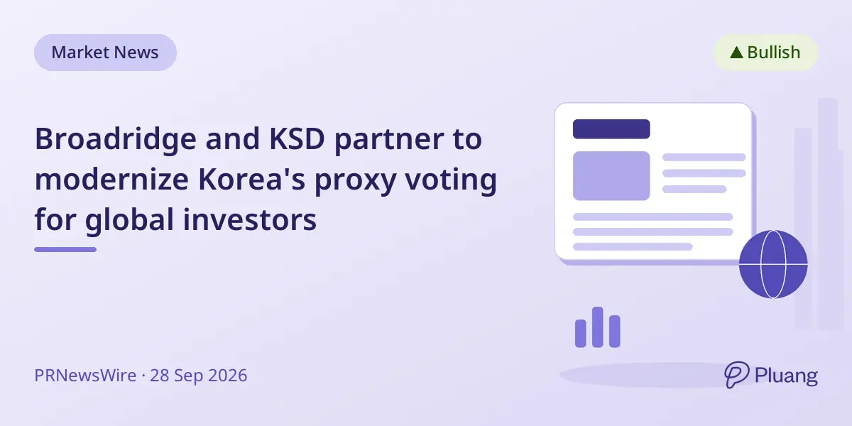 Broadridge and KSD partner to modernize Korea's proxy voting for global investors