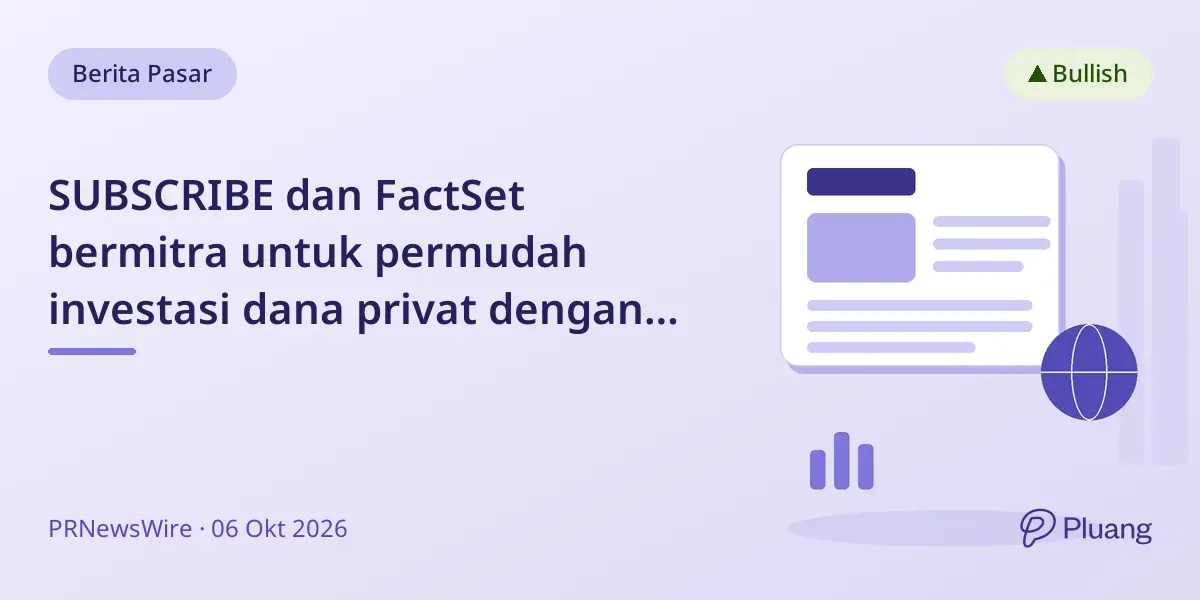 SUBSCRIBE dan FactSet bermitra untuk permudah investasi dana privat dengan alat digital terintegrasi.