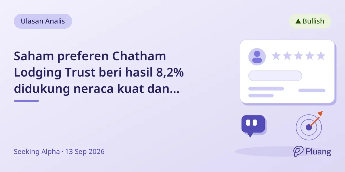 Saham preferen Chatham Lodging Trust beri hasil 8,2% didukung neraca kuat dan pertumbuhan dividen.