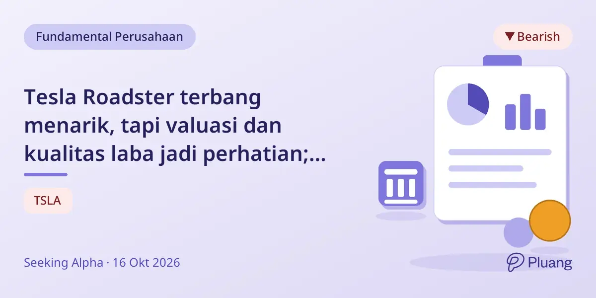 Tesla Roadster terbang menarik, tapi valuasi dan kualitas laba jadi perhatian; rekomendasi Strong Sell.