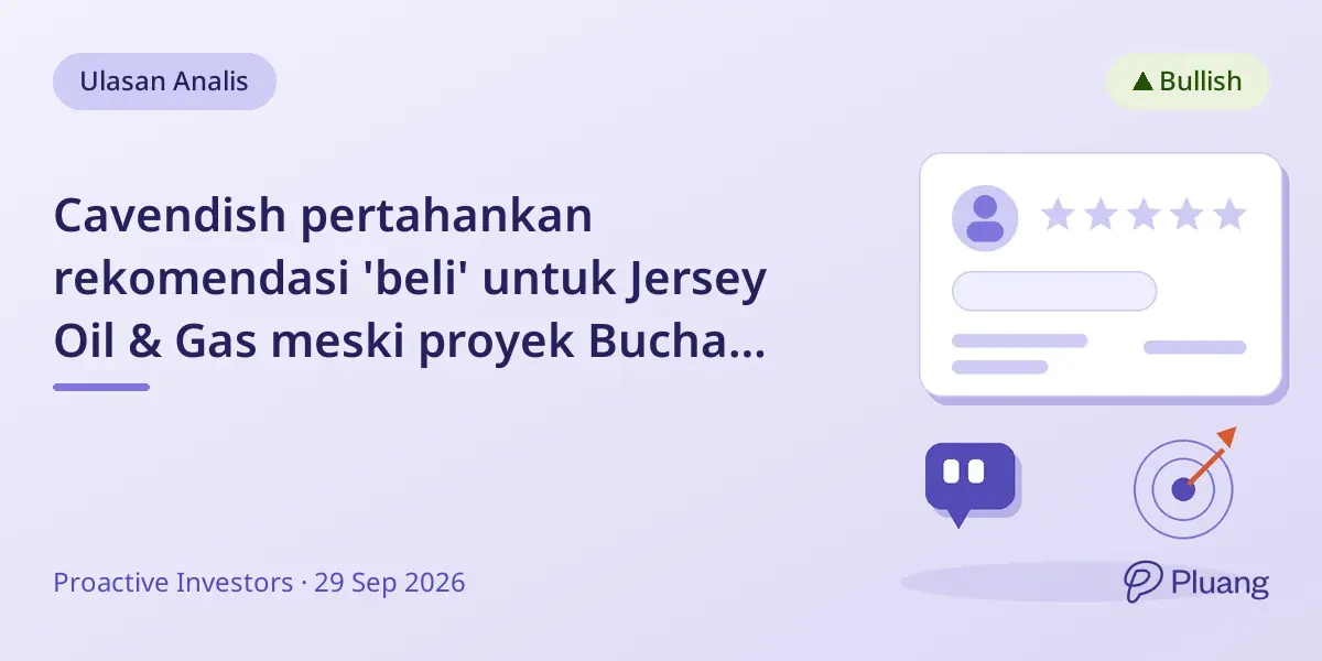 Cavendish pertahankan rekomendasi 'beli' untuk Jersey Oil & Gas meski proyek Buchan tertunda.