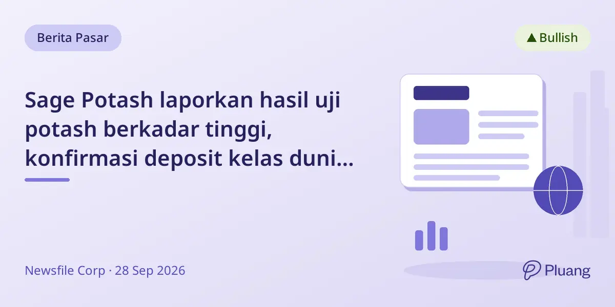 Sage Potash laporkan hasil uji potash berkadar tinggi, konfirmasi deposit kelas dunia di Utah.