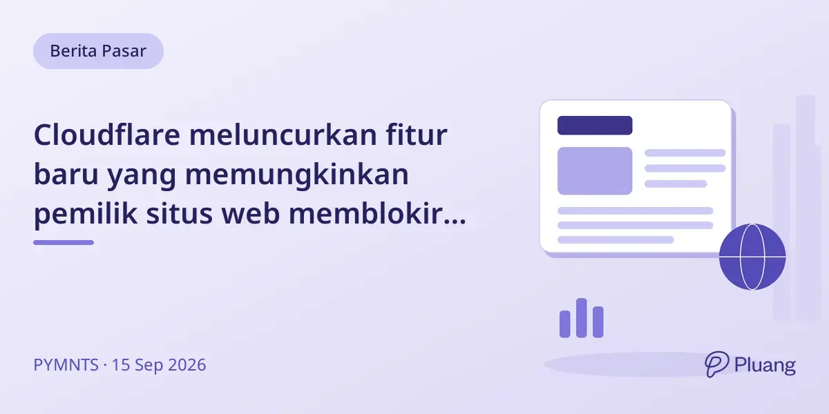 Cloudflare meluncurkan fitur baru yang memungkinkan pemilik situs web memblokir AI mengambil konten untuk pelatihan tanpa mengurangi visibilitas pencarian.