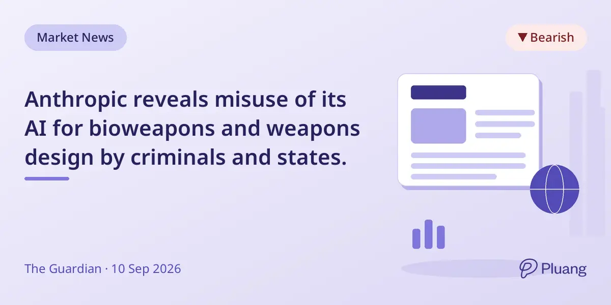 Anthropic reveals misuse of its AI for bioweapons and weapons design by criminals and states.