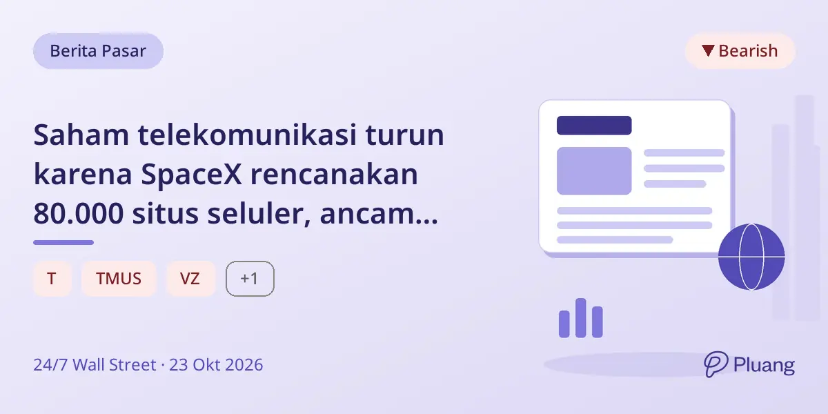 Saham telekomunikasi turun karena SpaceX rencanakan 80.000 situs seluler, ancam operator besar.