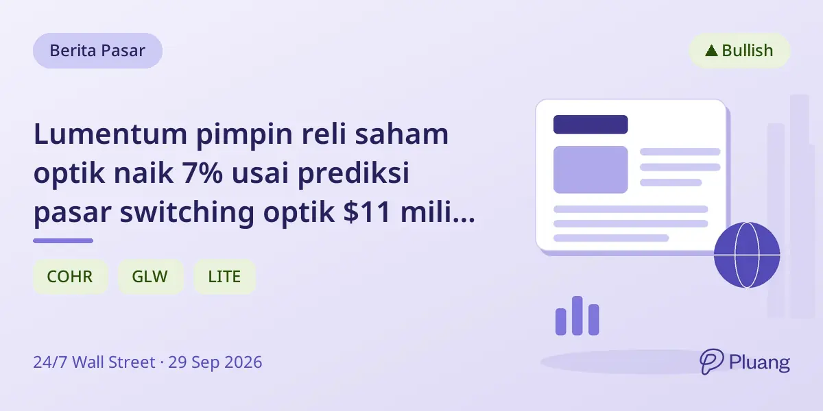 Lumentum pimpin reli saham optik naik 7% usai prediksi pasar switching optik $11 miliar dari Citi