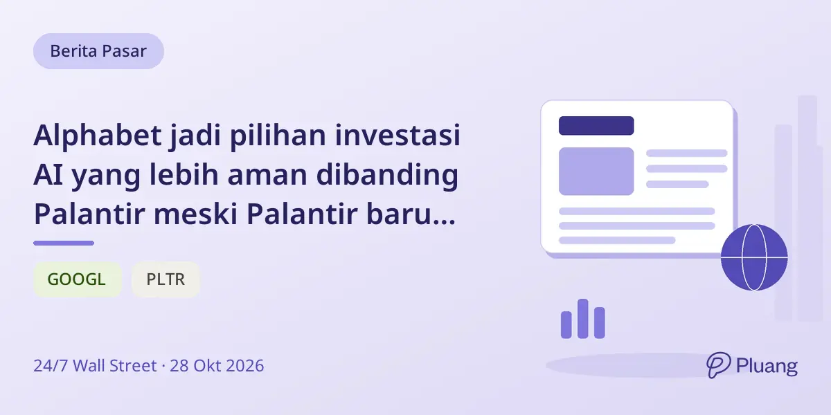 Alphabet jadi pilihan investasi AI yang lebih aman dibanding Palantir meski Palantir baru saja catatkan lonjakan laba.