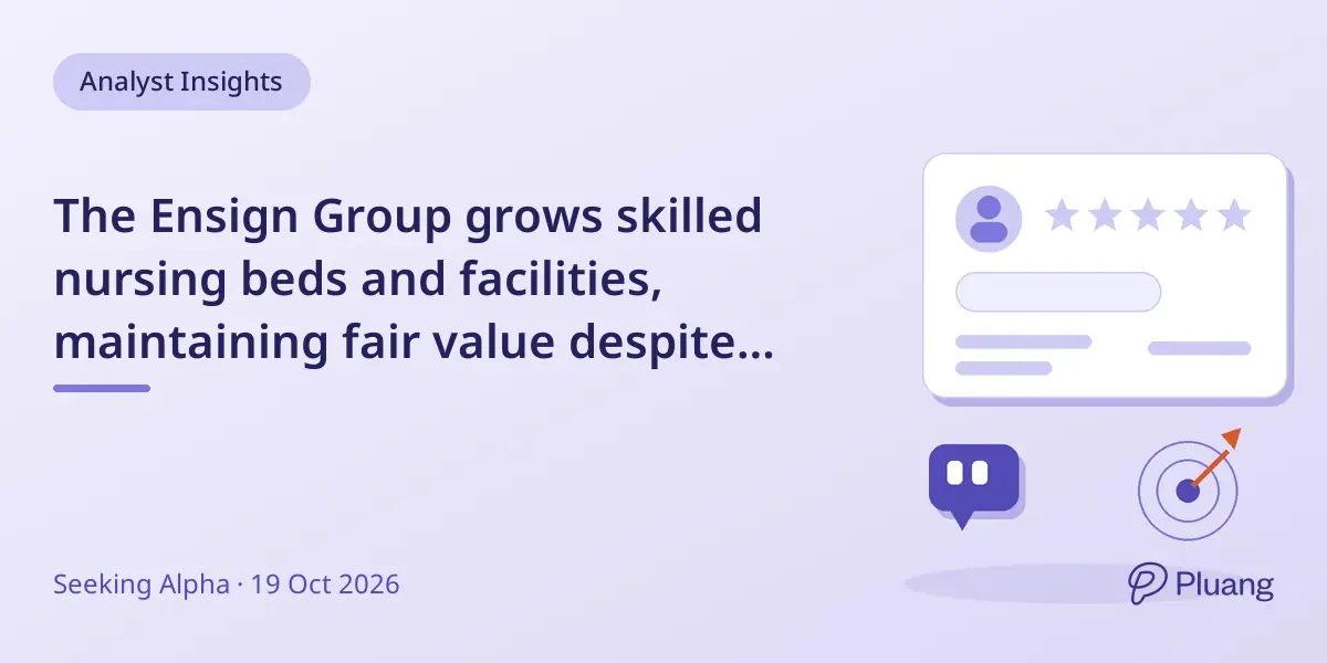 The Ensign Group grows skilled nursing beds and facilities, maintaining fair value despite strong growth.