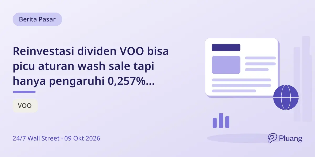 Reinvestasi dividen VOO bisa picu aturan wash sale tapi hanya pengaruhi 0,257% saham.