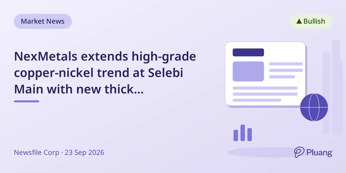 NexMetals extends high-grade copper-nickel trend at Selebi Main with new thick mineralized zones discovered.