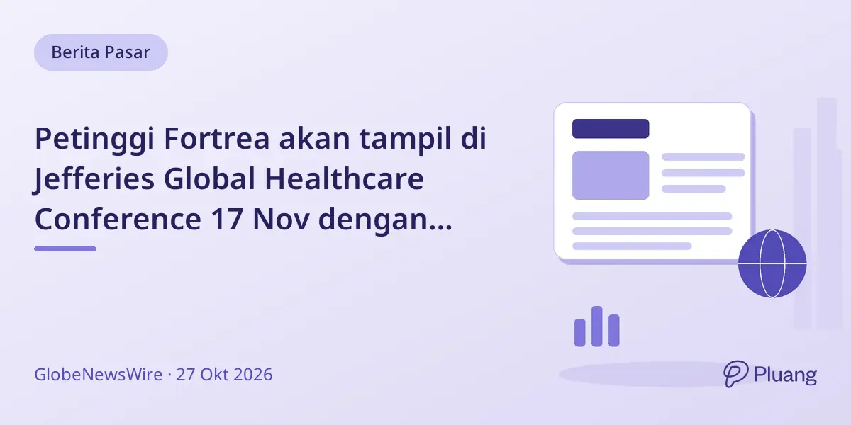 Petinggi Fortrea akan tampil di Jefferies Global Healthcare Conference 17 Nov dengan siaran langsung.