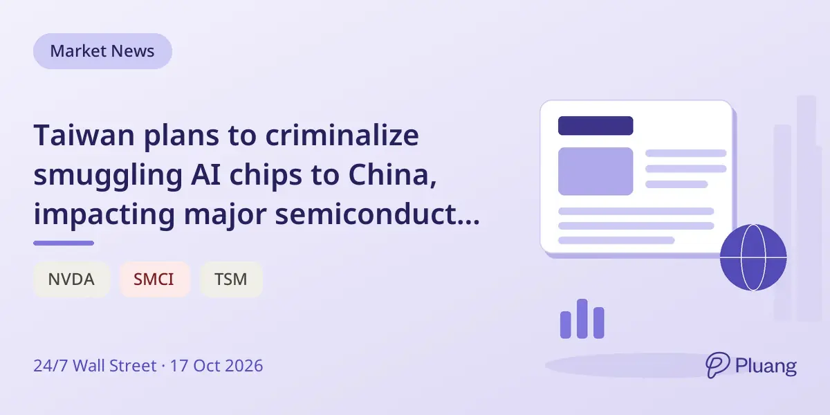 Taiwan plans to criminalize smuggling AI chips to China, impacting major semiconductor firms.