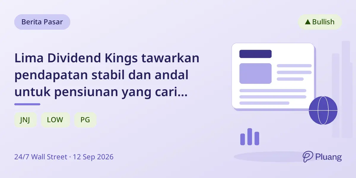 Lima Dividend Kings tawarkan pendapatan stabil dan andal untuk pensiunan yang cari investasi risiko rendah.