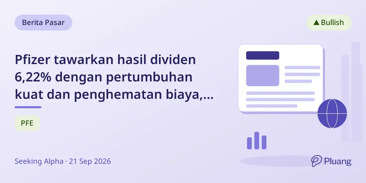 Pfizer tawarkan hasil dividen 6,22% dengan pertumbuhan kuat dan penghematan biaya, pilihan investasi pendapatan solid.