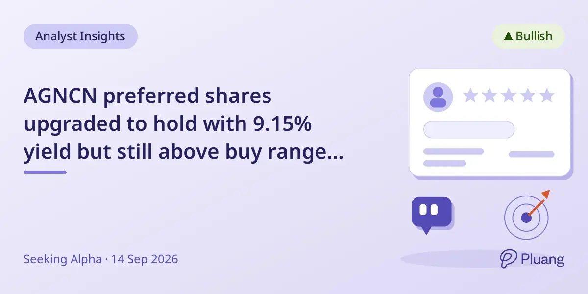 AGNCN preferred shares upgraded to hold with 9.15% yield but still above buy range due to call risk.