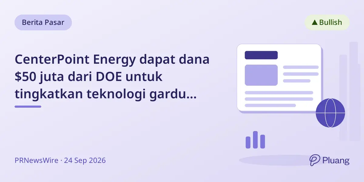 CenterPoint Energy dapat dana $50 juta dari DOE untuk tingkatkan teknologi gardu listrik di Texas.