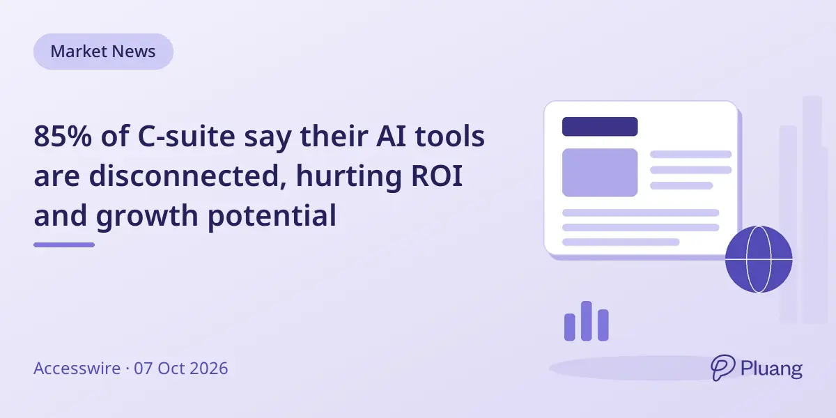 85% of C-suite say their AI tools are disconnected, hurting ROI and growth potential