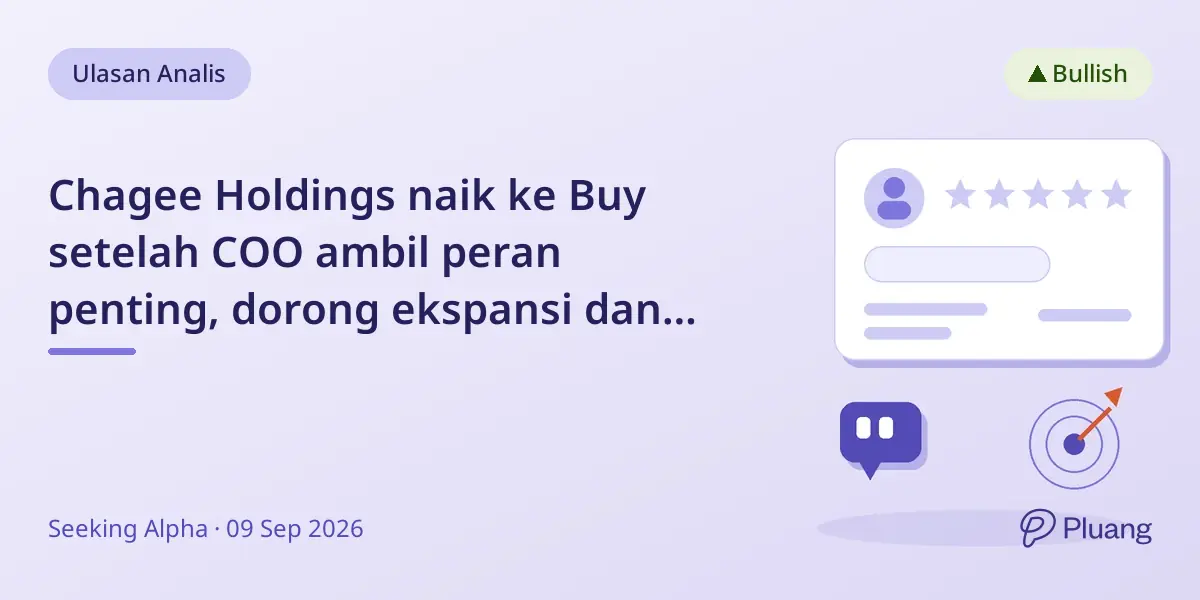 Chagee Holdings naik ke Buy setelah COO ambil peran penting, dorong ekspansi dan rencana dividen di China.