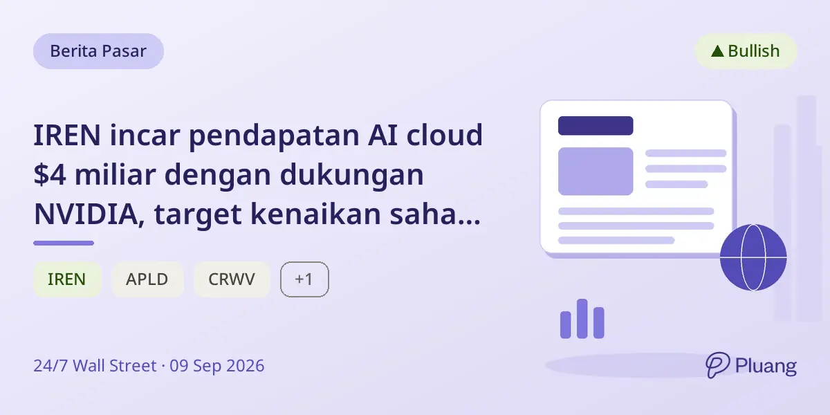 IREN incar pendapatan AI cloud $4 miliar dengan dukungan NVIDIA, target kenaikan saham 80% meski ada risiko.