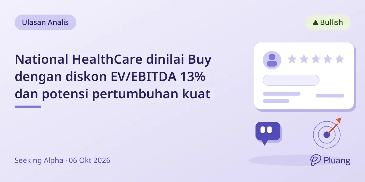National HealthCare dinilai Buy dengan diskon EV/EBITDA 13% dan potensi pertumbuhan kuat