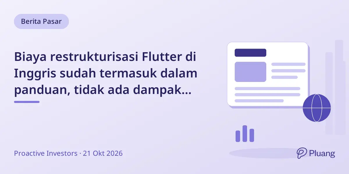 Biaya restrukturisasi Flutter di Inggris sudah termasuk dalam panduan, tidak ada dampak finansial baru, kata Citi