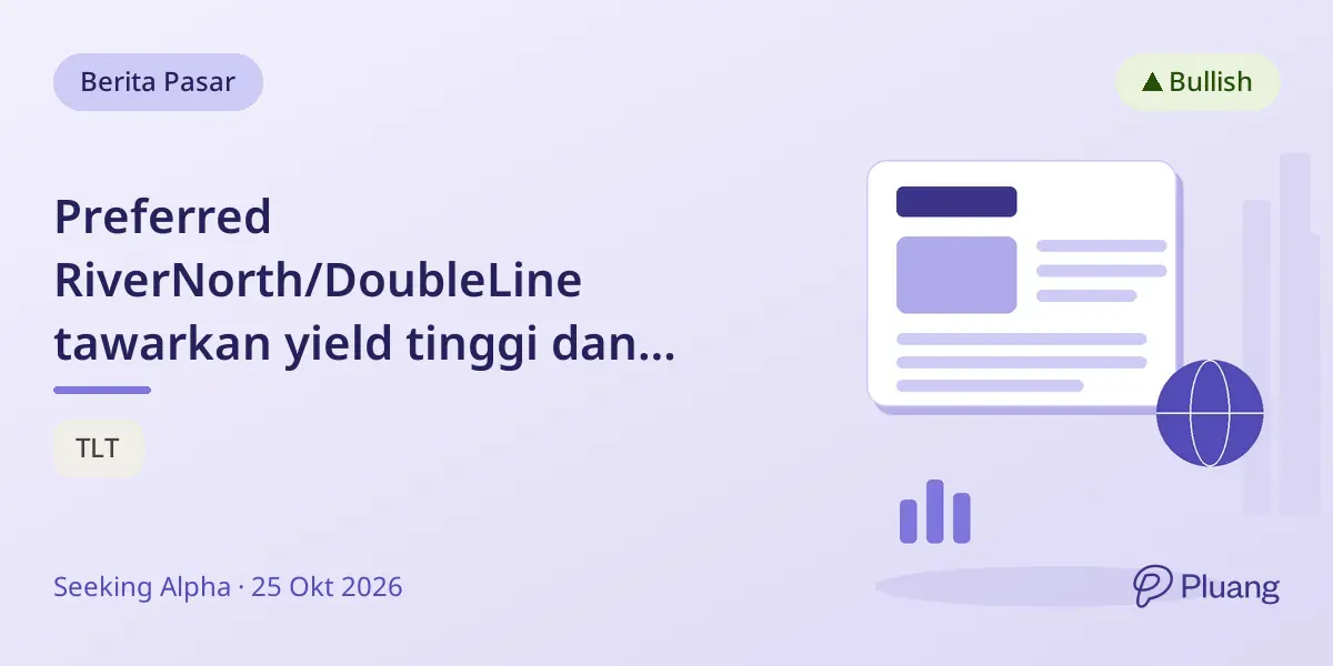 Preferred RiverNorth/DoubleLine tawarkan yield tinggi dan diskon saat TLT pulih, peluang pendapatan risiko rendah.