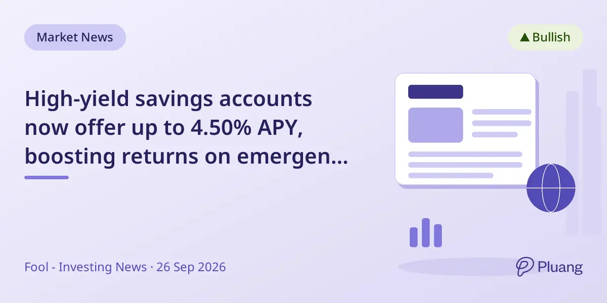 High-yield savings accounts now offer up to 4.50% APY, boosting returns on emergency cash.