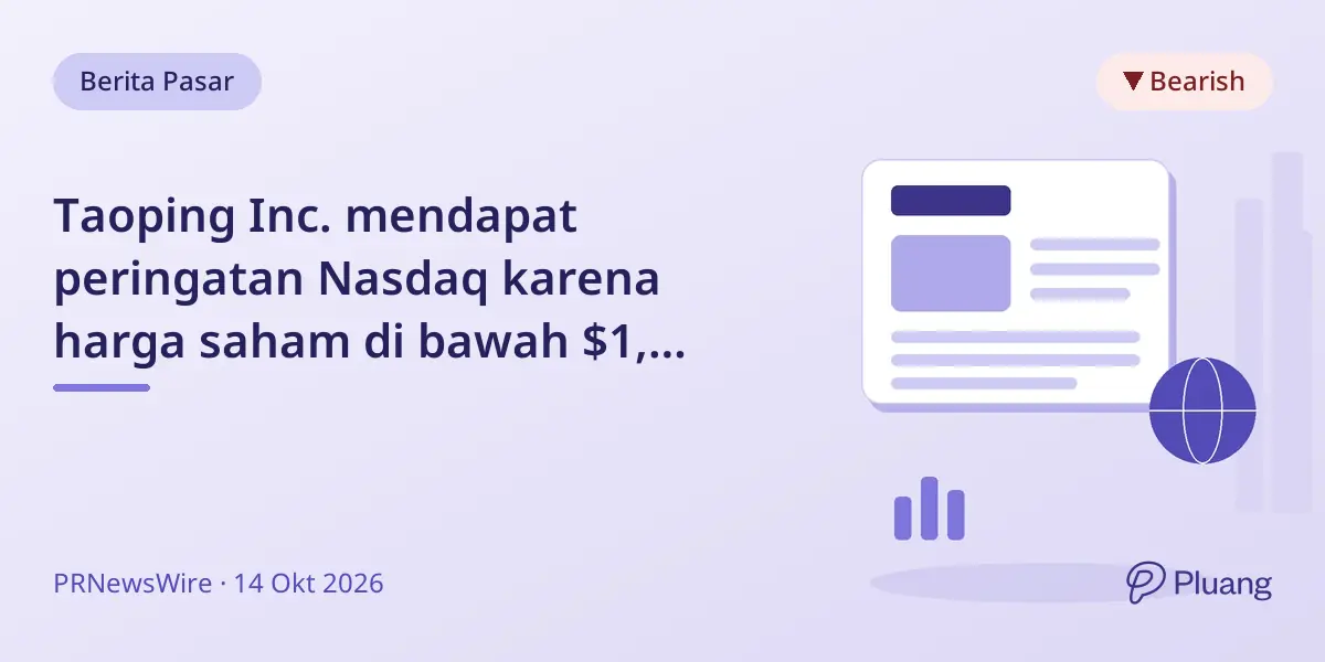 Taoping Inc. mendapat peringatan Nasdaq karena harga saham di bawah $1, diberi waktu 180 hari untuk patuhi aturan.