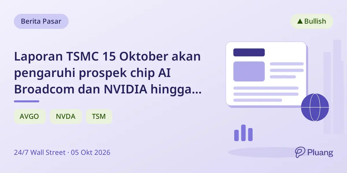 Laporan TSMC 15 Oktober akan pengaruhi prospek chip AI Broadcom dan NVIDIA hingga Thanksgiving