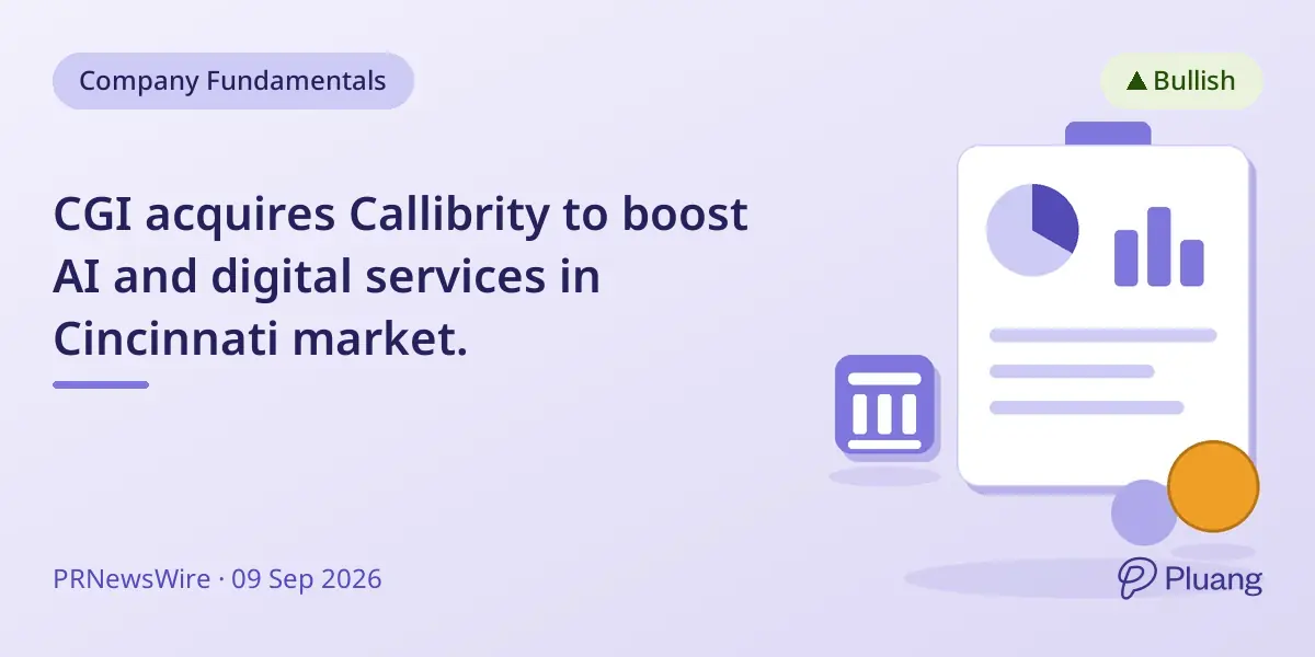CGI acquires Callibrity to boost AI and digital services in Cincinnati market.