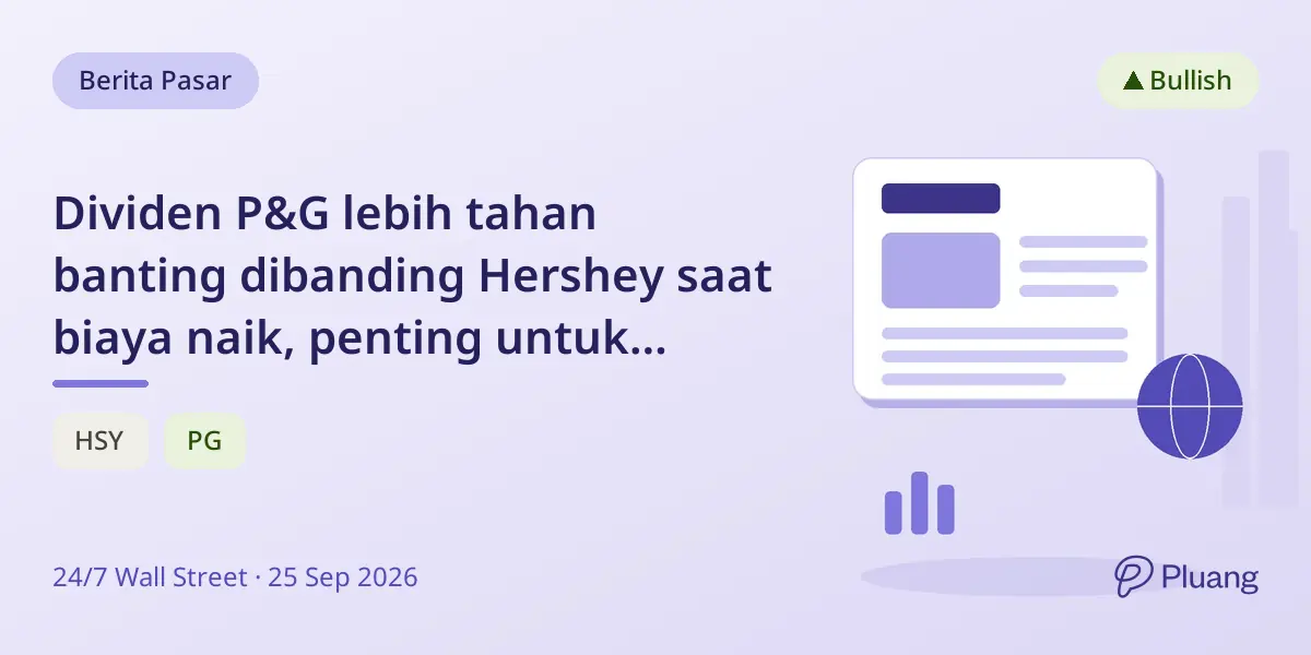 Dividen P&G lebih tahan banting dibanding Hershey saat biaya naik, penting untuk pensiunan cari pendapatan stabil.