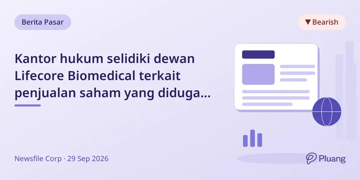 Kantor hukum selidiki dewan Lifecore Biomedical terkait penjualan saham yang diduga tidak adil.