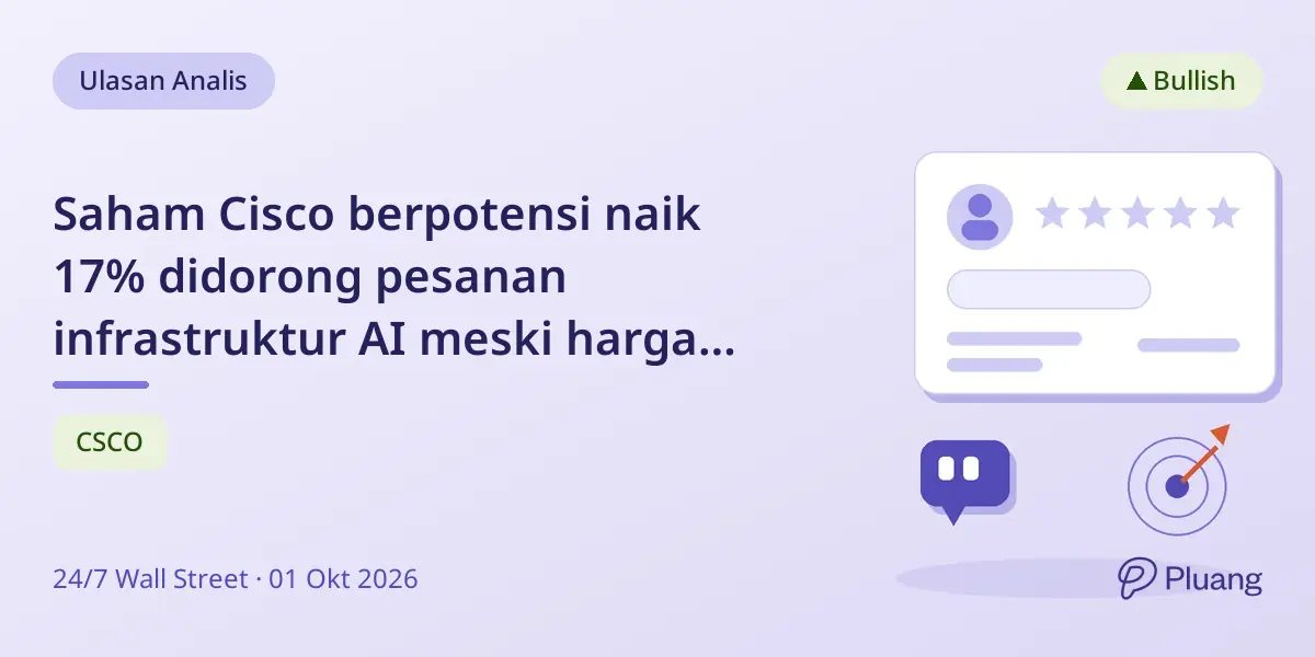Saham Cisco berpotensi naik 17% didorong pesanan infrastruktur AI meski harga turun baru-baru ini.