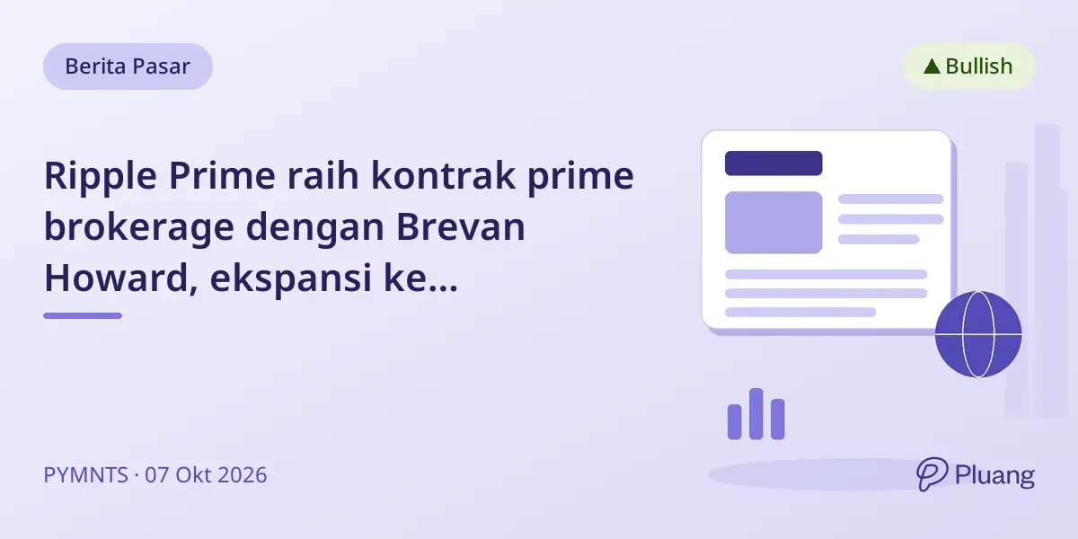 Ripple Prime raih kontrak prime brokerage dengan Brevan Howard, ekspansi ke pembiayaan ETF Wall Street.