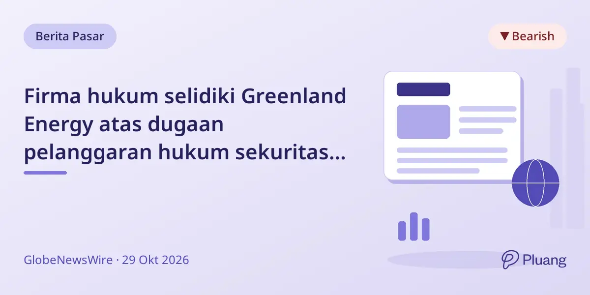 Firma hukum selidiki Greenland Energy atas dugaan pelanggaran hukum sekuritas setelah laporan kritis.