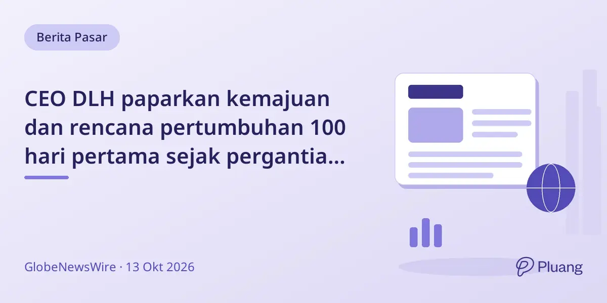 CEO DLH paparkan kemajuan dan rencana pertumbuhan 100 hari pertama sejak pergantian kepemimpinan