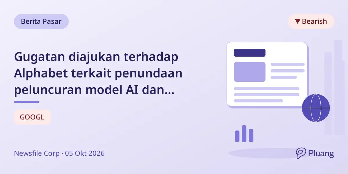 Gugatan diajukan terhadap Alphabet terkait penundaan peluncuran model AI dan penurunan saham Juli 2026