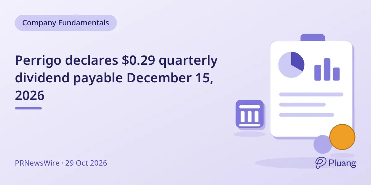 Perrigo declares $0.29 quarterly dividend payable December 15, 2026