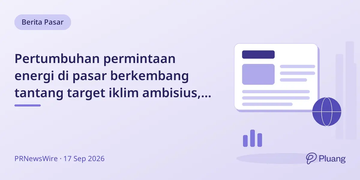 Pertumbuhan permintaan energi di pasar berkembang tantang target iklim ambisius, batas pemanasan 2°C masih mungkin tapi sulit.