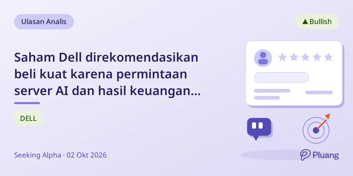 Saham Dell direkomendasikan beli kuat karena permintaan server AI dan hasil keuangan melampaui ekspektasi.