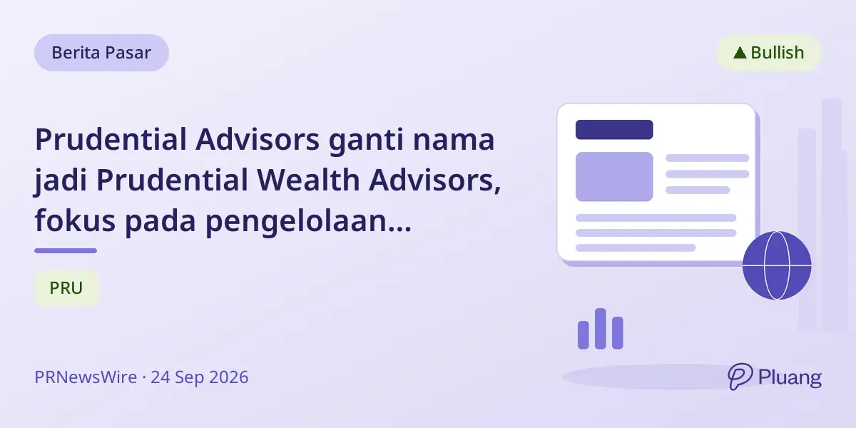 Prudential Advisors ganti nama jadi Prudential Wealth Advisors, fokus pada pengelolaan kekayaan.