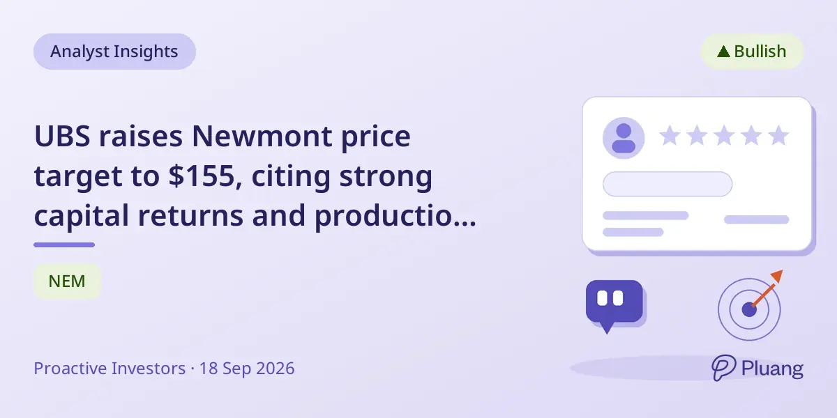 UBS raises Newmont price target to $155, citing strong capital returns and production growth potential.