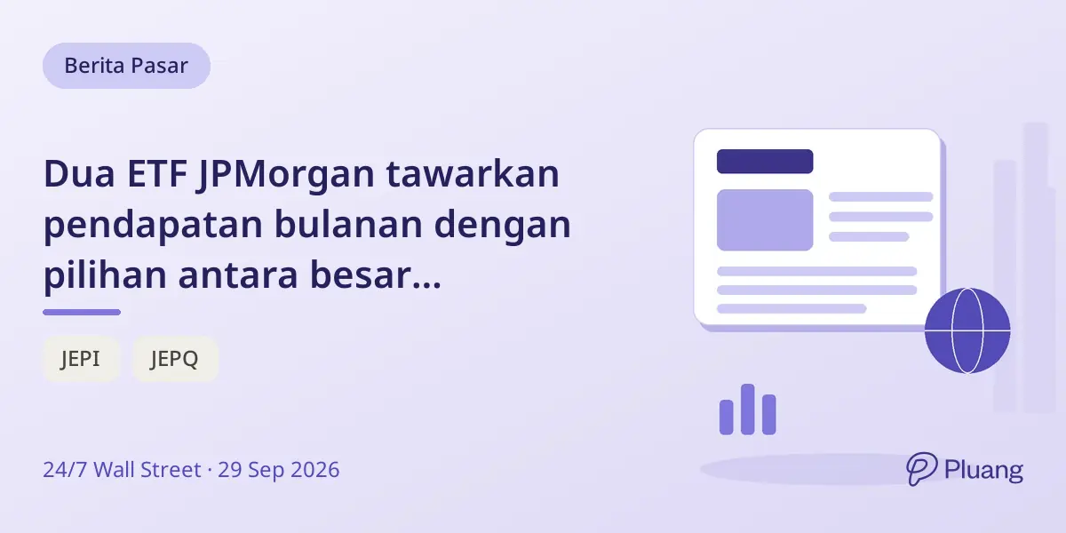 Dua ETF JPMorgan tawarkan pendapatan bulanan dengan pilihan antara besar pembayaran dan volatilitas pasar.