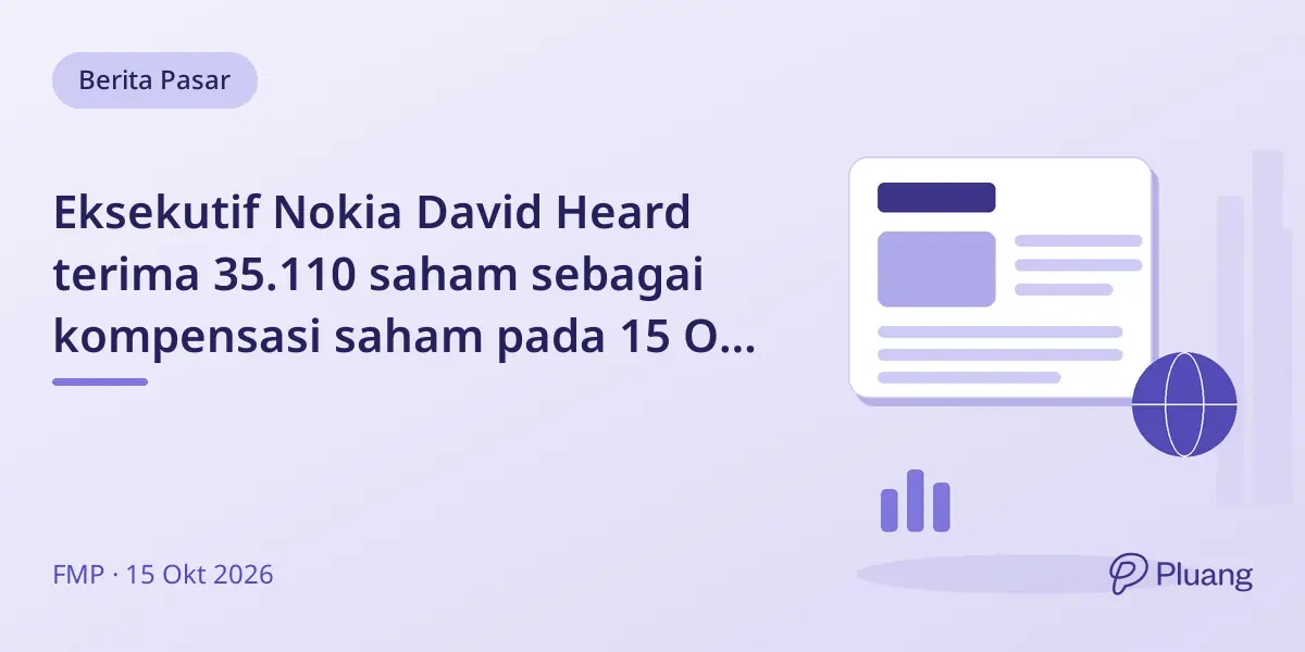 Eksekutif Nokia David Heard terima 35.110 saham sebagai kompensasi saham pada 15 Okt 2026.