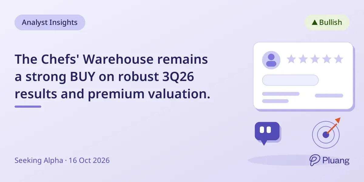 The Chefs' Warehouse remains a strong BUY on robust 3Q26 results and premium valuation.
