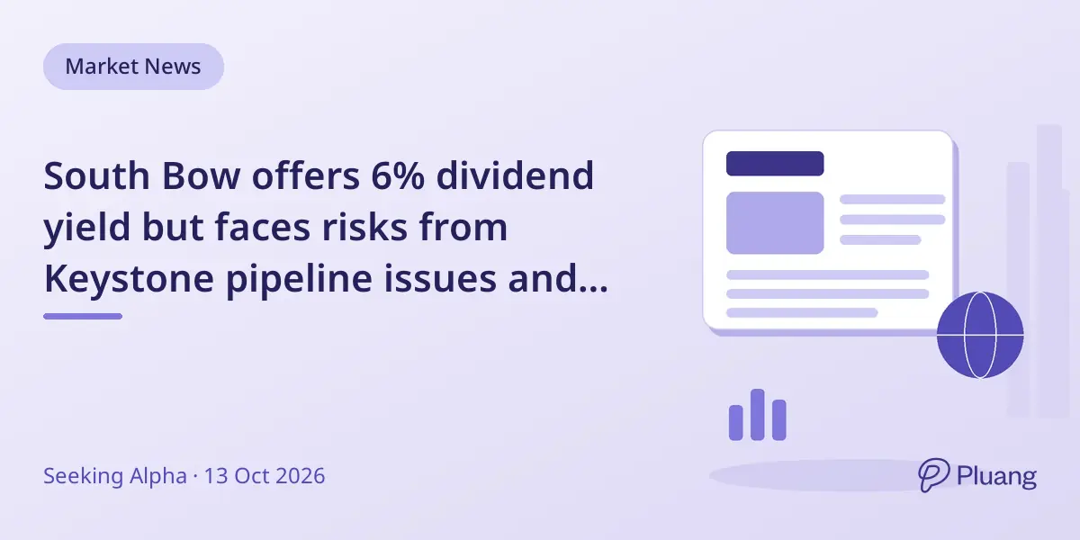 South Bow offers 6% dividend yield but faces risks from Keystone pipeline issues and project uncertainties.