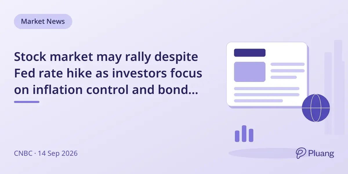 Stock market may rally despite Fed rate hike as investors focus on inflation control and bond yields.