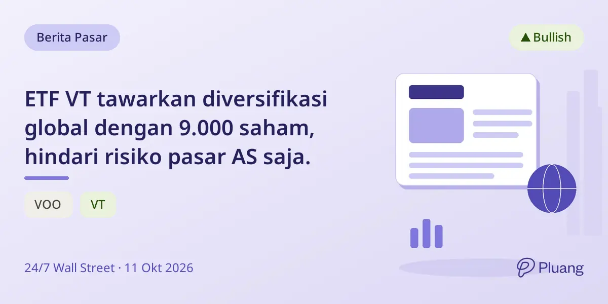 ETF VT tawarkan diversifikasi global dengan 9.000 saham, hindari risiko pasar AS saja.