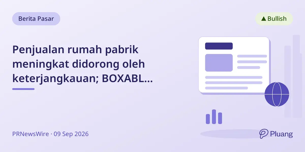Penjualan rumah pabrik meningkat didorong oleh keterjangkauan; BOXABL tunjukkan proyek dan kemajuan regulasi.