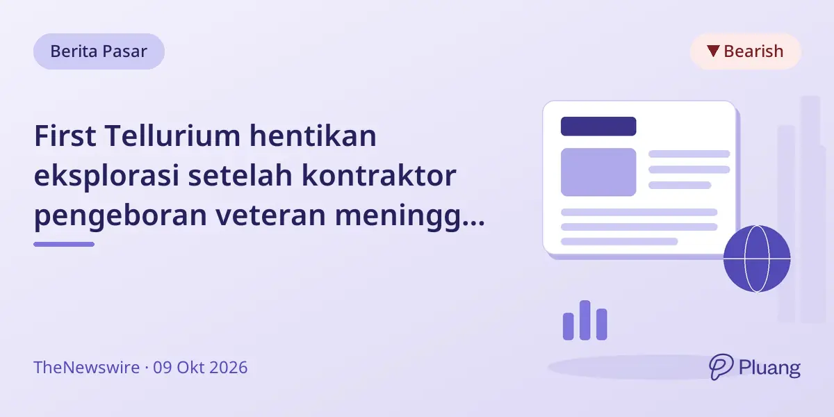 First Tellurium hentikan eksplorasi setelah kontraktor pengeboran veteran meninggal dunia